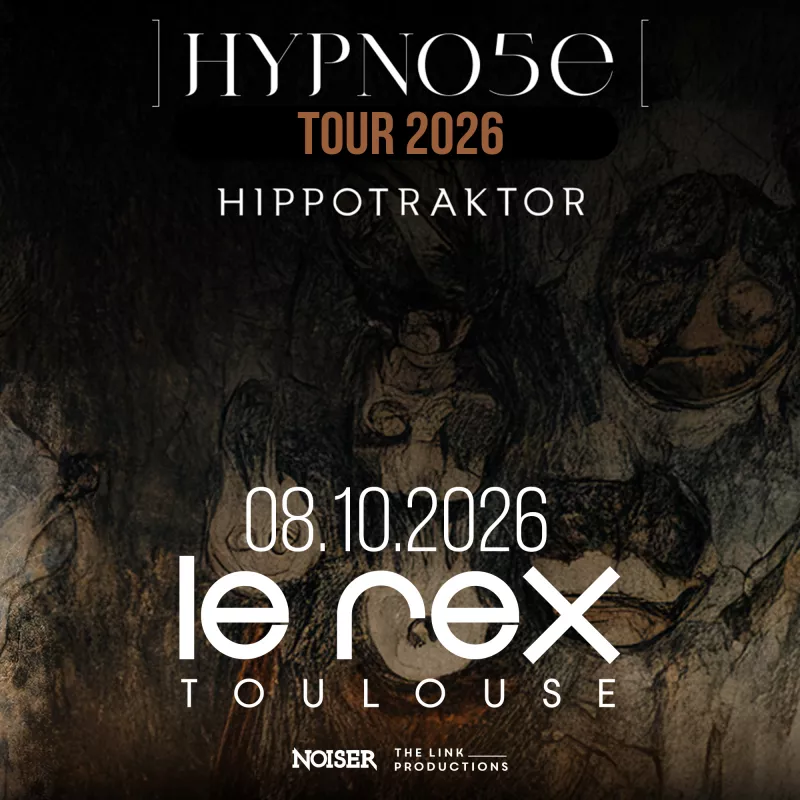 HYPNO5E & HIPPOTRAKTOR | Le Rex de Toulouse