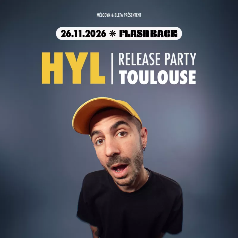 HYL - Release Party Toulouse